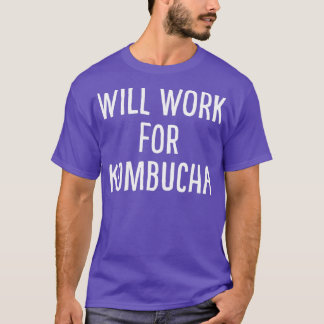 Camiseta Trabajará Para Kombucha
