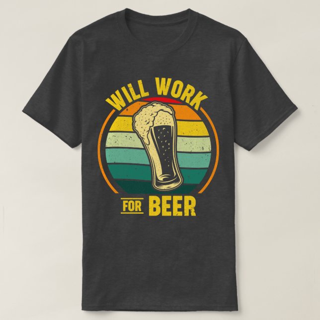 Camiseta Trabajará Para La Cerveza (Diseño del anverso)