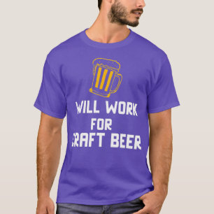 Camiseta Trabajará Para La Cerveza Artesanal