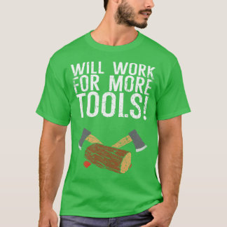 Camiseta Trabajará Para Más Herramientas