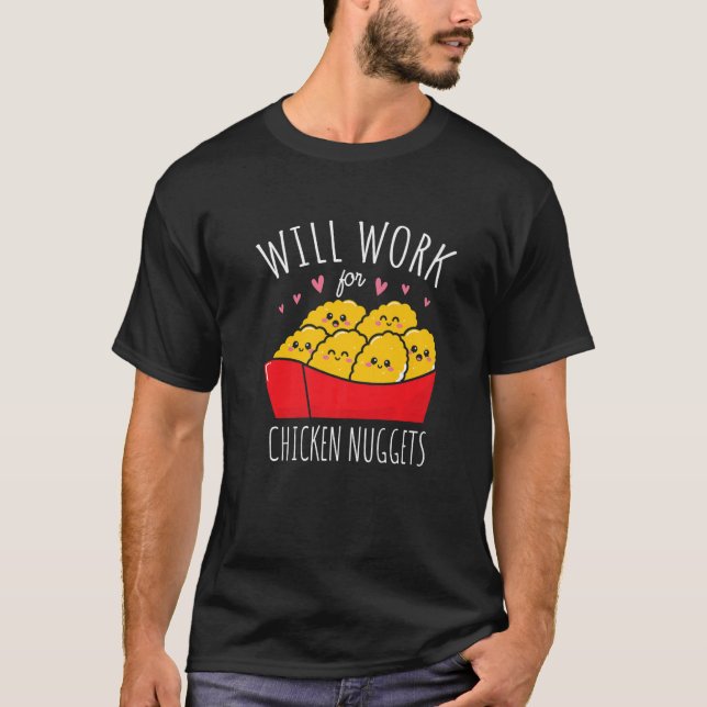 Camiseta Trabajará Para Nuggets De Pollo Nuggies Foodie Nug (Anverso)