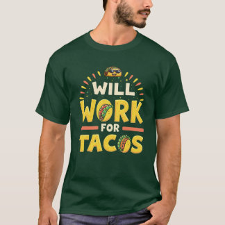 Camiseta Trabajará para Taco T-Shirt