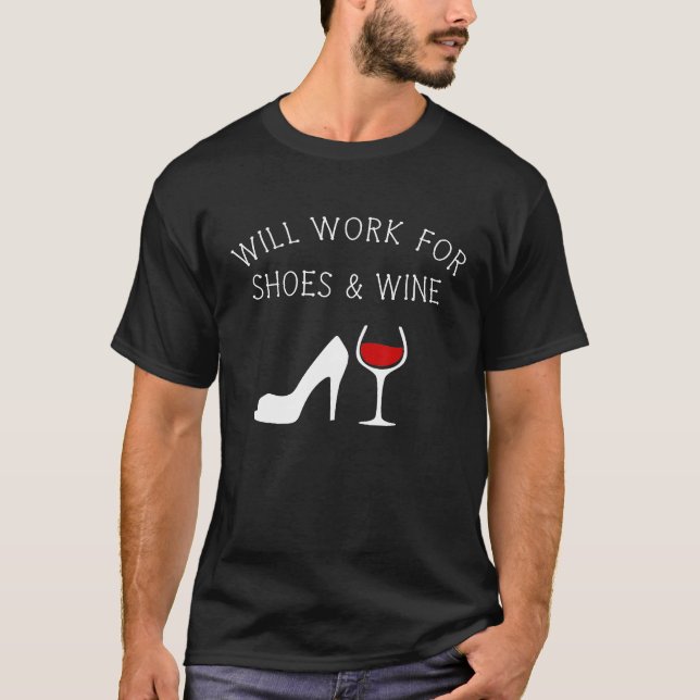 Camiseta Trabajará Para Zapatos Y Vino Gracioso (Anverso)