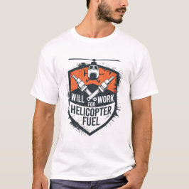 Camiseta Trabajaré por Combustible de Helicóptero – Emblema