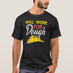 Camiseta Trabajaré por masa haciendo pizza