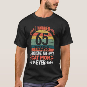 Camiseta Trabajé 65 años para ser la mejor mamá de gatos. 6