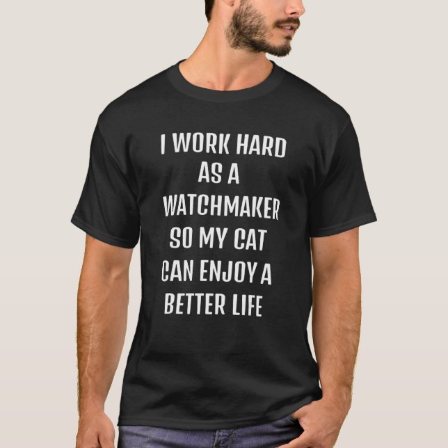 Camiseta Trabajé duro como relojero para el estilo de vida  (Anverso)