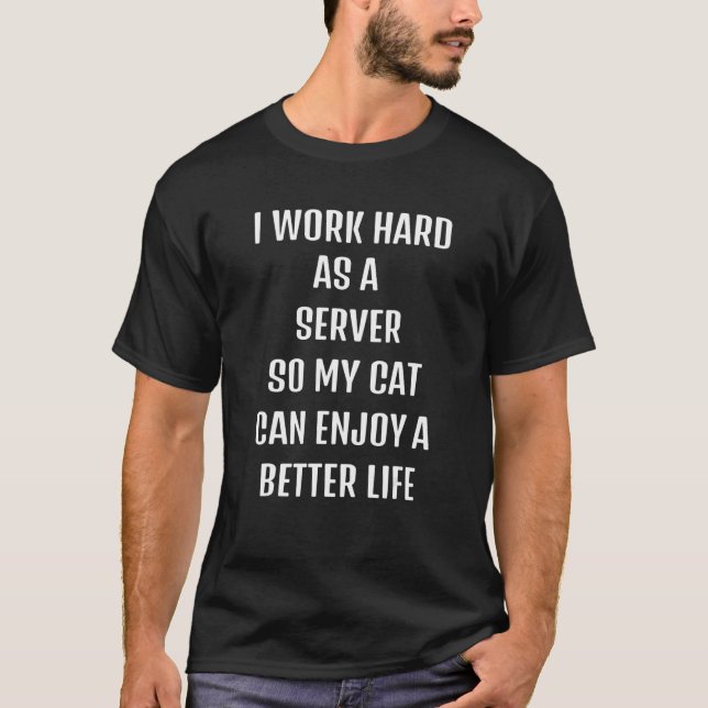 Camiseta Trabajé duro como Servidor para el estilo de vida  (Anverso)