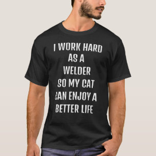 Camiseta Trabajé duro como soldador para el estilo de vida