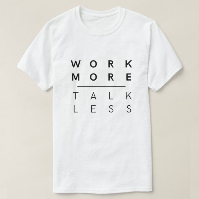 Camiseta Trabaje más charla menos (Diseño del anverso)