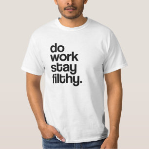 Camiseta Trabaje, permanecer asqueroso