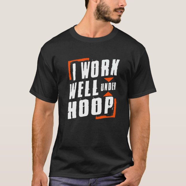 Camiseta Trabajo Bien Bajo Hoop Orgulloso Baloncestista (Anverso)