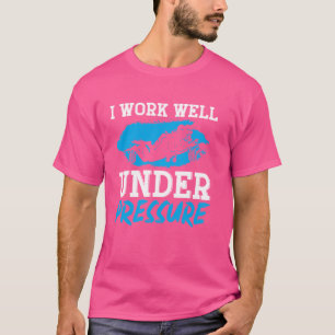 Camiseta Trabajo Bien Bajo Presión Buceador Buceo Mar Profu