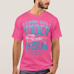 Camiseta Trabajo Bien Bajo Presión Divertido Buceo Scuba