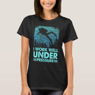 Camiseta Trabajo Bien Bajo Presión Scuba Buceando Amor
