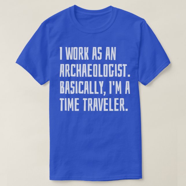 Camiseta Trabajo Como Arqueólogo Básicamente Ix27m A (Diseño del anverso)