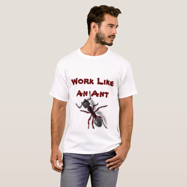 Camiseta Trabajo como una hormiga (Anverso completo)