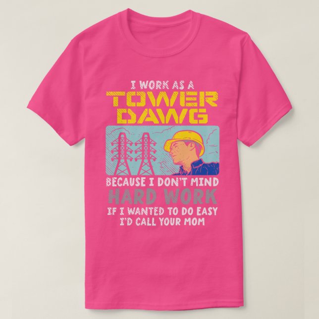 Camiseta Trabajo Como Una Torre Dawg (Diseño del anverso)