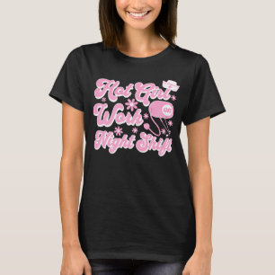 Camiseta Trabajo de Chica Caliente Turno de Noche Cita de E