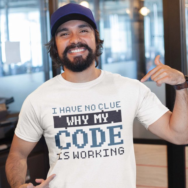 Camiseta Trabajo de código (programmer shirt - I have no clue why my code is working)