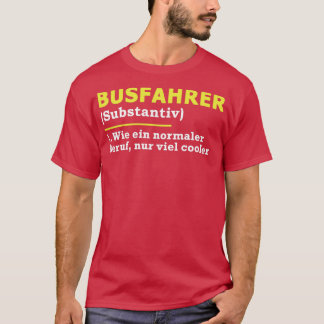 Camiseta Trabajo de conductor de autobús diciendo regalo