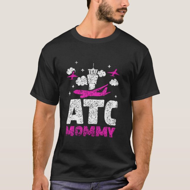 Camiseta Trabajo De Control De Tráfico Aéreo De Atc Mommy T (Anverso)