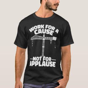 Camiseta Trabajo de operador de grúas por una causa Trabajo