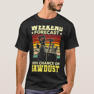 Camiseta Trabajo de Wood de Sawpolvo de Previsión de Semana