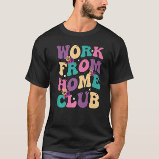 Camiseta Trabajo desde el Home Club Groovy Hippie Retro