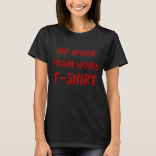 Camiseta Trabajo desde el trabajo doméstico de forma remota