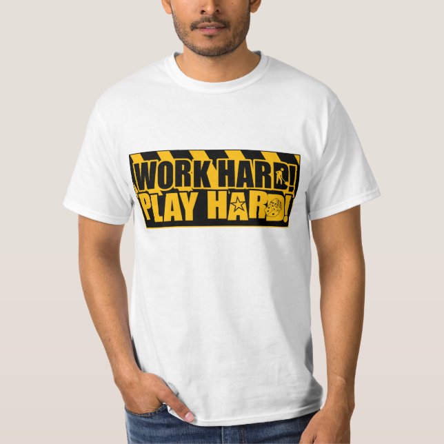 Camiseta ¡Trabajo difícilmente! ¡Juego difícilmente! (Anverso)