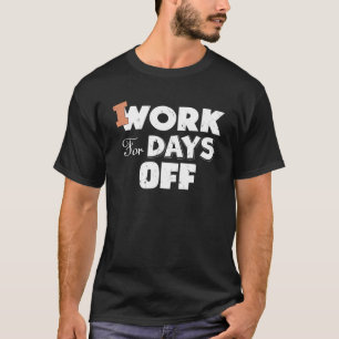 Camiseta Trabajo durante los días libres de trabajo chiste 