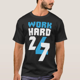 Camiseta Trabajo duro 24/7 - Motivación
