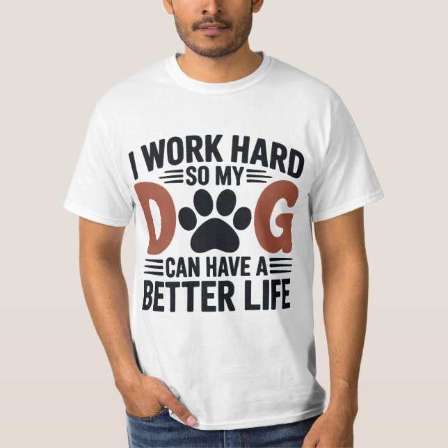 Camiseta Trabajo duro, así que mi perro vive mejor - hombre (Anverso)
