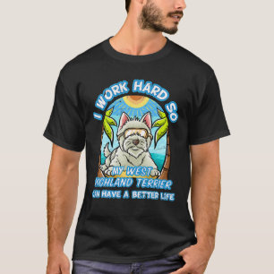 Camiseta Trabajo Duro, Así Que Mi Territorio De West Highla