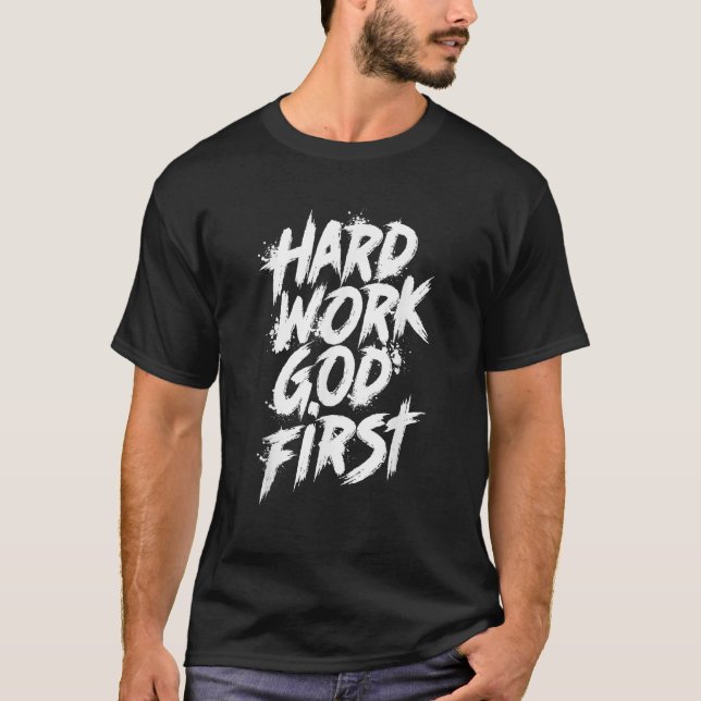 Camiseta Trabajo duro Dios primero Urbano Cristiano Inspira (Anverso)