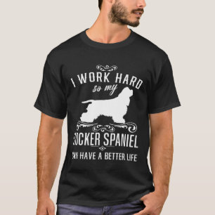 Camiseta Trabajo Duro Divertido Perro Idea Divertida Cocker