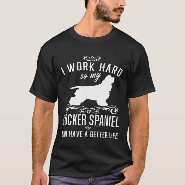 Camiseta Trabajo Duro Divertido Perro Idea Divertida Cocker (Anverso)