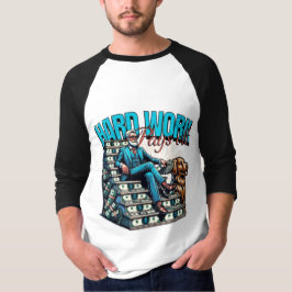 Camiseta trabajo duro para hacer que dinero sea raglan