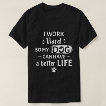Trabajo Duro Para Mi Perro Regalo Divertido Para A