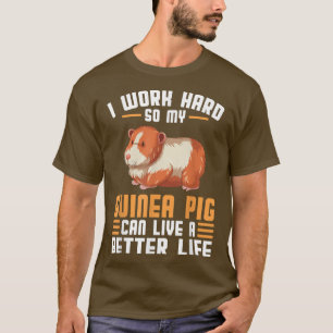 Camiseta Trabajo duro para que mi conejillo de Indias pueda