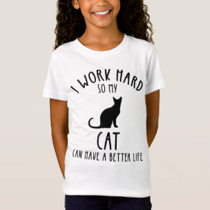 Camiseta Trabajo Duro Para Que Mi Gato Pueda Tener Una Vida