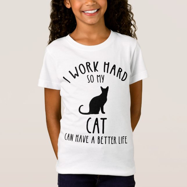 Camiseta Trabajo Duro Para Que Mi Gato Pueda Tener Una Vida (Anverso)