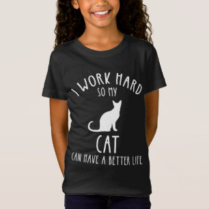 Camiseta Trabajo Duro Para Que Mi Gato Pueda Tener Una Vida