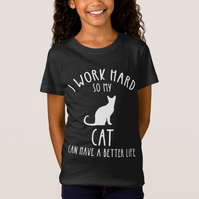 Camiseta Trabajo Duro Para Que Mi Gato Pueda Tener Una Vida (Anverso)