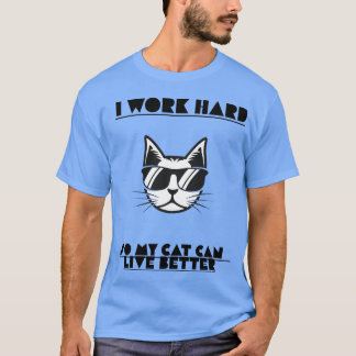 Camiseta Trabajo Duro Para Que Mi Gato Pueda Vivir Mejor – 