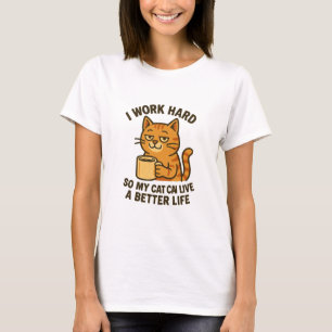 Camiseta Trabajo duro para que mi gato pueda vivir una vida