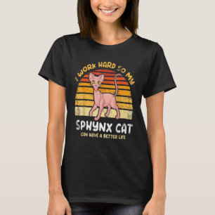 Camiseta Trabajo Duro Para Que Mi Gato Sphynx Pueda Tener M