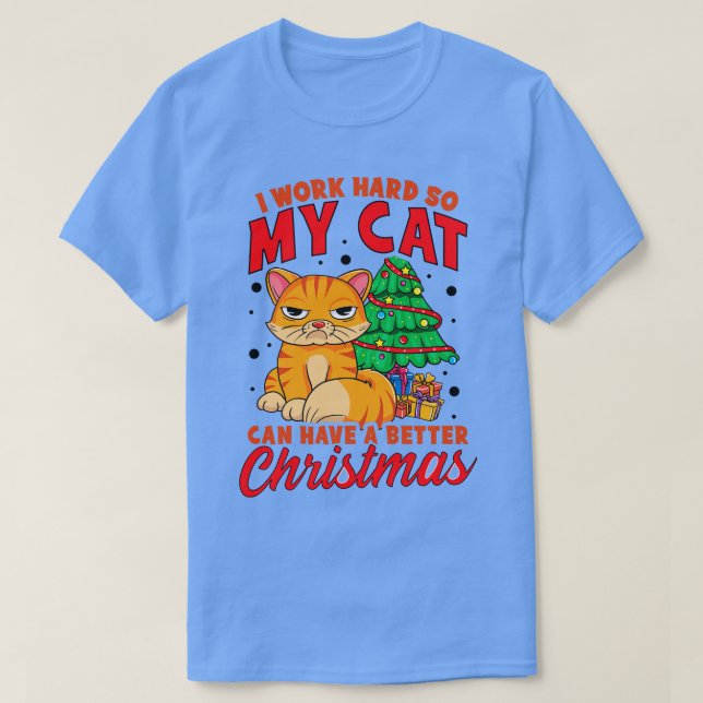Camiseta Trabajo duro para que mi gato tenga mejores Navida (Diseño del anverso)
