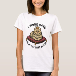 Camiseta Trabajo Duro Para Que Mi Gato Tenga una Vida Mejor